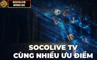 Xem bóng đá tại Socolive TV an toàn không lo giật lag